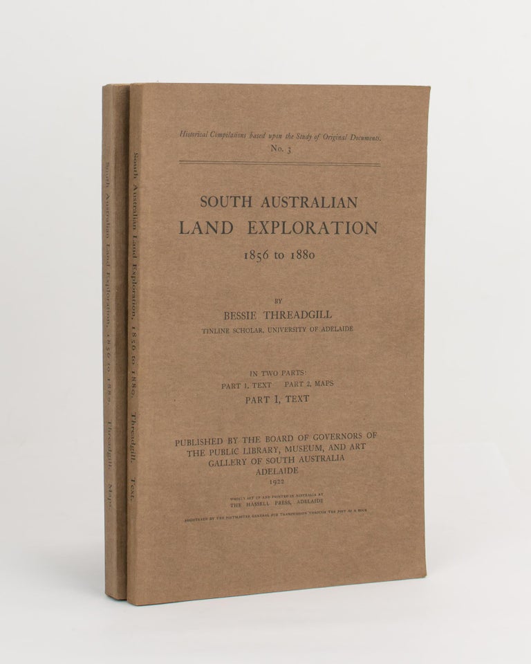 Item #112086 South Australian Land Exploration, 1856 to 1880. Bessie THREADGILL.