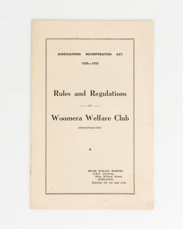 Item #112105 Rules and Regulations of Woomera Welfare Club Incorporated [cover title]. Woomera.