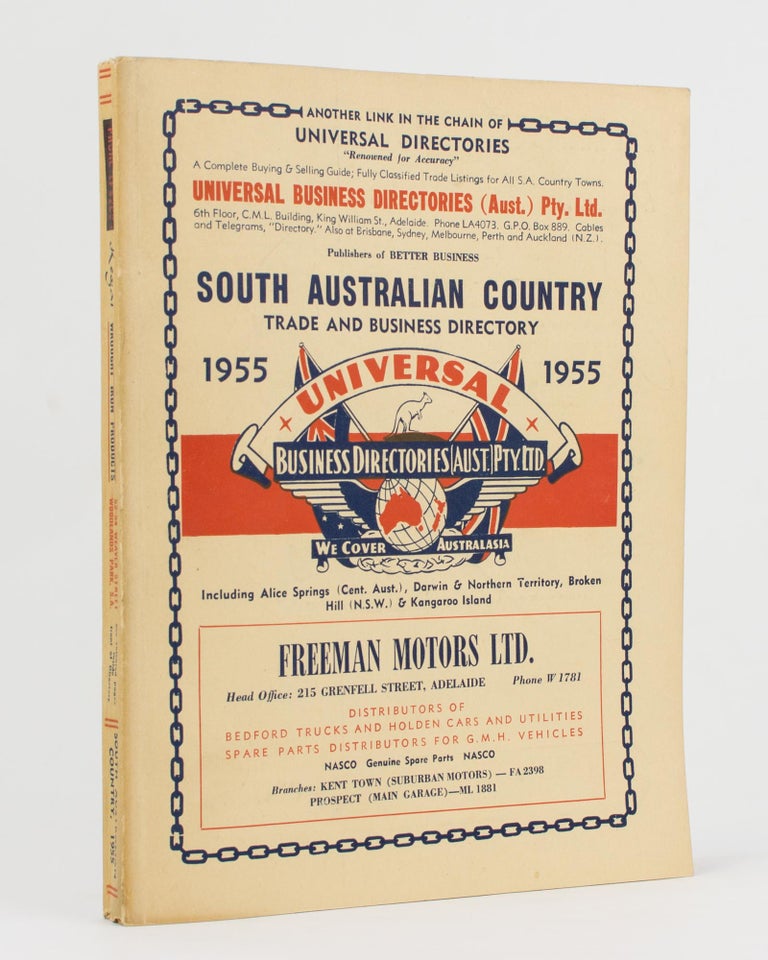 Item #112439 Universal Business Directory for South Australian Country, 1955. Thirteenth Edition. Published Annually. [Including Alice Springs ..., Darwin & Northern Territory, Broken Hill ... & Kangaroo Island (front cover)]. Trade Directory.