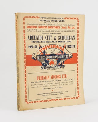 Item #112454 Universal Business Directory for Adelaide City and Suburbs, 1952-53. Eleventh...