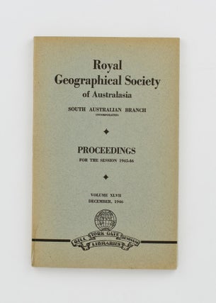 The Discovery of the Adelaide River. Being Extracts from the Manuscript Journals of Benjamin Francis Helpman, a Master's Mate of HM Sloop 'Beagle'. Edited by E.M. Christie. [Contained in] Proceedings of the Royal Geographical Society of Australasia, South Australian Branch, Volume 47, 1946