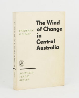 Item #112544 The Wind of Change in Central Australia. The Aborigines at Angas Downs, 1962....