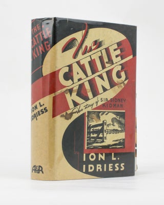 Item #112549 The Cattle King. Ion L. IDRIESS