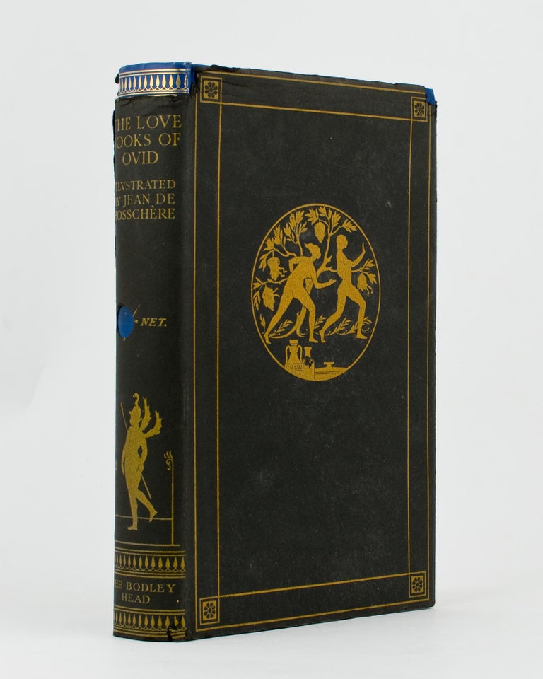 Item #112628 The Love Books of Ovid. Being the 'Amores', 'Ars Amatoria', 'Remedia Amoris' and 'Medicamina Faciei Femineae' of Publius Ovidius Naso ... Illustrated by Jean de Bosschere. OVID, J. Lewis MAY.