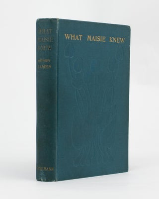 Item #112652 What Maisie Knew. Henry JAMES