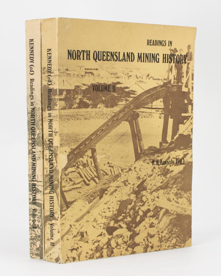 Item #112726 Readings in North Queensland Mining History. K. H. KENNEDY.