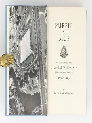 Purple and Blue. The History of the 2/10th Battalion AIF (the Adelaide Rifles), 1939-1945