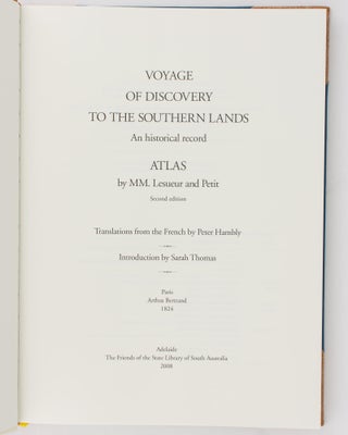 Voyage of Discovery to the Southern Lands. An Historical Record. Atlas by MM. Lesueur and Petit. Second edition. Translations from the French by Peter Hambly. Introduction by Sarah Thomas...