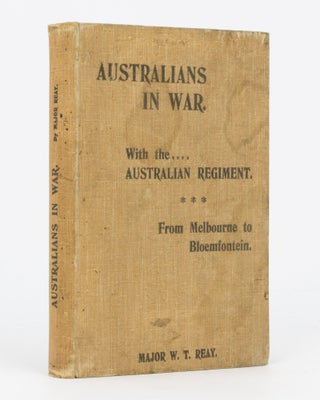 Item #112835 Australians in War. With the Australian Regiment. From Melbourne to Bloemfontein....