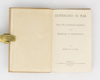 Australians in War. With the Australian Regiment. From Melbourne to Bloemfontein