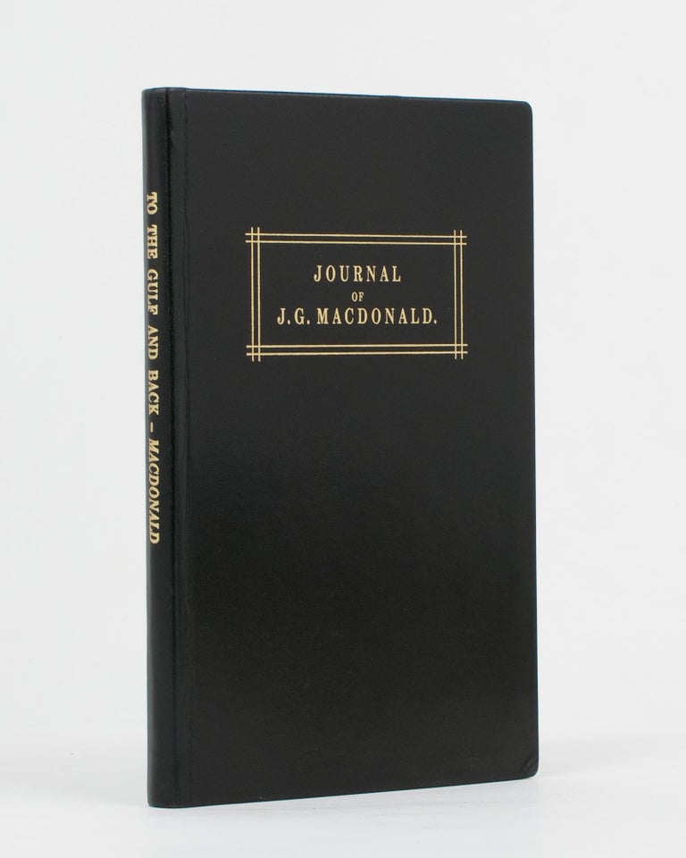 Item #112862 Journal of J.G. Macdonald on an Expedition from Port Denison to the Gulf of Carpentaria and back. J. G. MACDONALD.