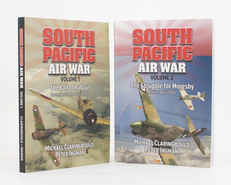 Item #112879 South Pacific Air War. Volume 1: The Fall of Rabaul, December 1941-March 1942 [and] Volume 2: The Struggle for Moresby, March-April 1942. Michael CLARINGBOULD, Peter INGMAN.