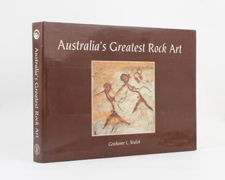Item #112963 Australia's Greatest Rock Art. Grahame L. WALSH