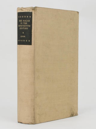 Item #112982 The Nagas in the Nineteenth Century. Verrier ELWIN