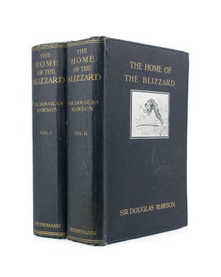 Item #113022 The Home of the Blizzard. Being the Story of the Australasian Antarctic Expedition,...