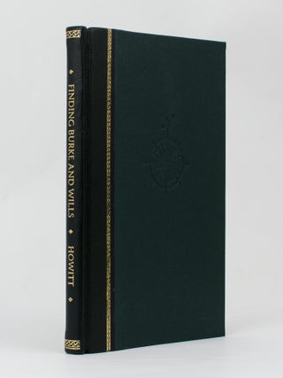 Item #113029 Finding Burke and Wills. Personal Reminiscences of Central Australia and the Burke...