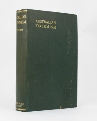 Item #113032 Australian Totemism. A Psycho-Analytical Study in Anthropology. Geza ROHEIM