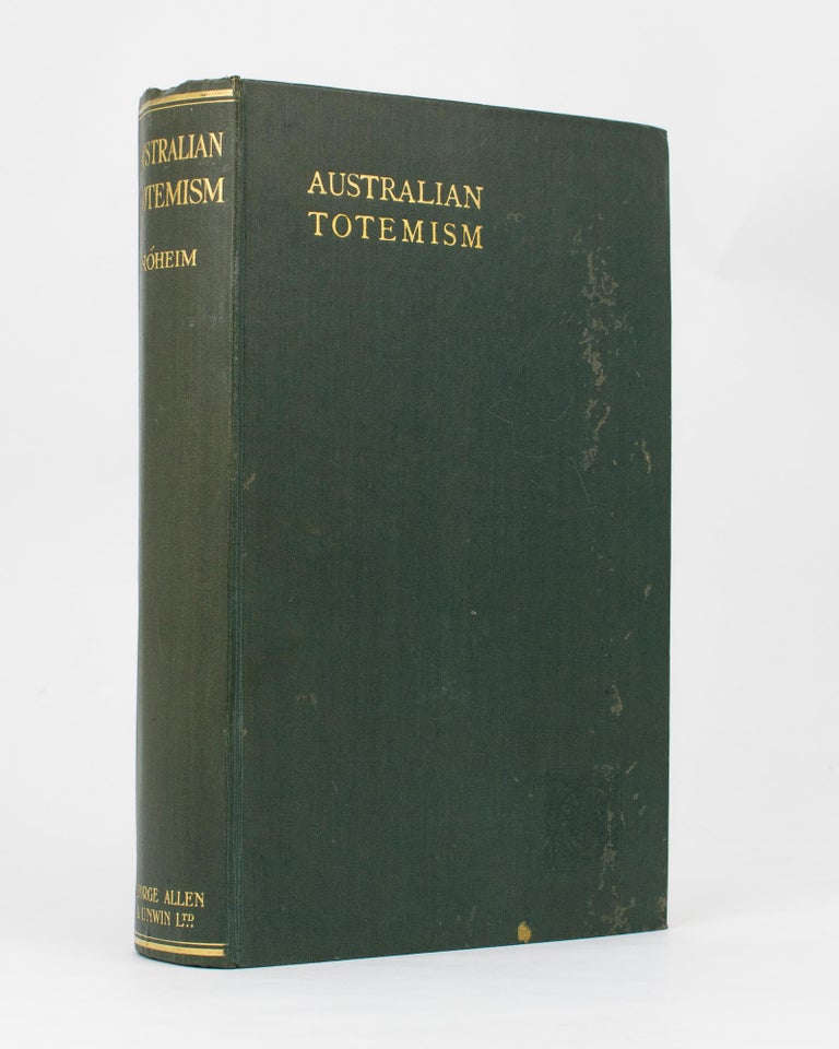 Item #113032 Australian Totemism. A Psycho-Analytical Study in Anthropology. Geza ROHEIM.
