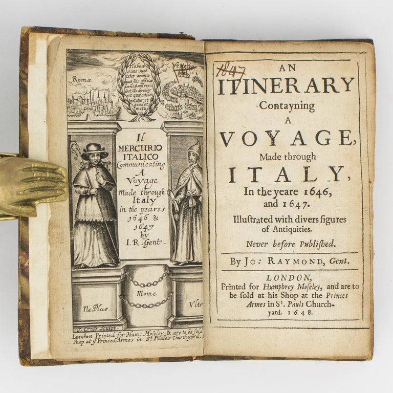 Item #113265 An Itinerary contayning a Voyage, made through Italy, in the yeare 1646, and 1647. Illustrated with Divers Figures of Antiquities. Never before published. John RAYMOND, Dr John BARGRAVE.