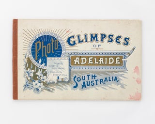 Item #113419 Photo Glimpses of Adelaide, South Australia... Illustrated by Ernest Gall [cover...