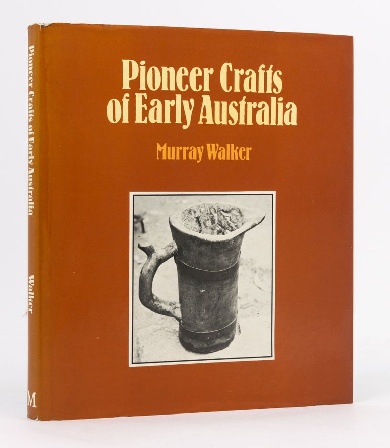 Item #113635 Pioneer Crafts of Early Australia. Murray WALKER.