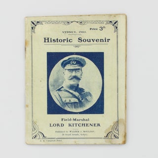 Item #113737 Sydney, 1910. Historic Souvenir. Field-Marshal Lord Kitchener [cover title]....