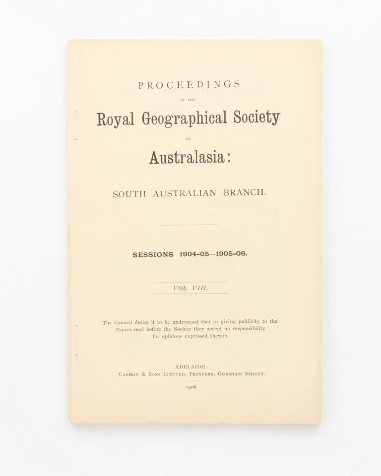 Item #113886 John Ainsworth Horrocks' Journal. [Contained in] Proceedings of the Royal Geographical Society of Australasia, South Australian Branch, Volume 8. John Ainsworth HORROCKS.