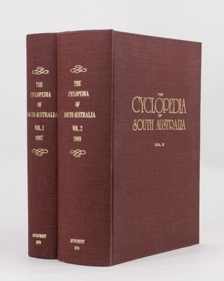 Item #113929 The Cyclopedia of South Australia (Illustrated). An Historical and Commercial...