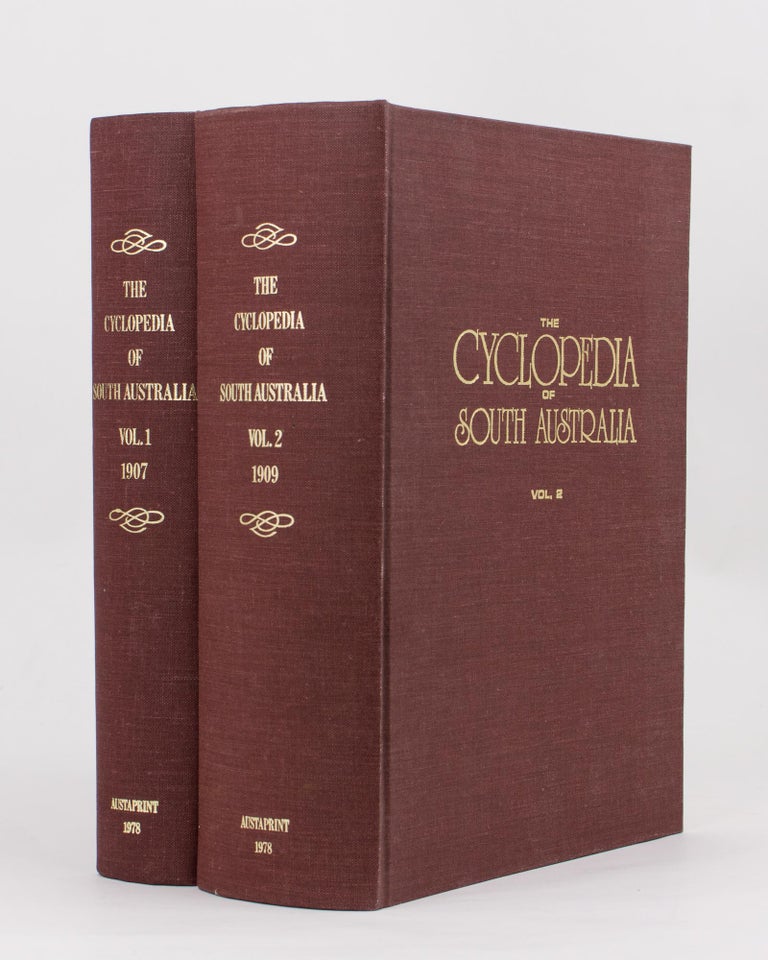 Item #113929 The Cyclopedia of South Australia (Illustrated). An Historical and Commercial Review, Descriptive and Biographical, Facts, Figures and Illustrations, an Epitome of Progress. South Australia, Henry Thomas BURGESS.