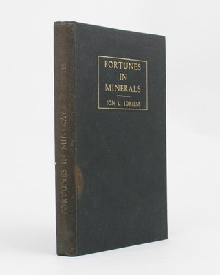Item #113942 Fortunes in Minerals. Simple Tests and how to make them. Ion L. IDRIESS