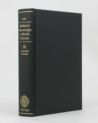 Item #113945 Medieval Manuscripts in British Libraries. Volume III: Lampeter-Oxford. N. R. KER