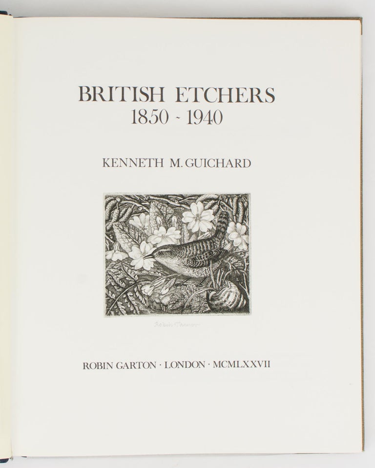 Item #113980 British Etchers, 1850-1940. Kenneth M. GUICHARD.