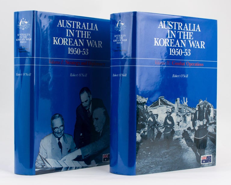 Item #114045 Australia in the Korean War, 1950-53. Volume 1: Strategy and Diplomacy. Volume 2: Combat Operations. Robert O'NEILL.