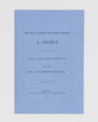 Item #114055 The Sin against the Holy Ghost. A Sermon recently preached in the Unitarian...