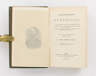 Explorations in Australia. I: Explorations in Search of Dr Leichardt [sic] and Party. II: From Perth to Adelaide, around the Great Australian Bight. III: From Champion Bay, across the Desert to the Telegraph and to Adelaide. With an Appendix on the Condition of Western Australia