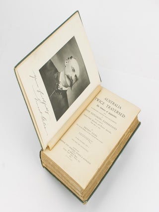Australia Twice Traversed. The Romance of Exploration, being a Narrative compiled from the Journals of Five Exploring Expeditions into and through Central South Australia and Western Australia, from 1872 to 1876