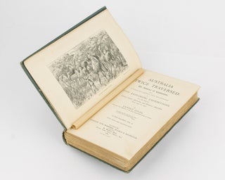 Australia Twice Traversed. The Romance of Exploration, being a Narrative compiled from the Journals of Five Exploring Expeditions into and through Central South Australia and Western Australia, from 1872 to 1876