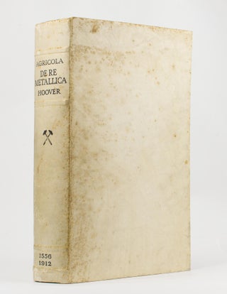Item #114092 De Re Metallica. Translated from the First Latin Edition of 1556 with Biographical...
