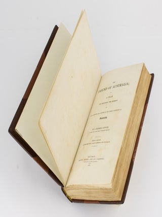 The Friend of Australia; or, a Plan for exploring the Interior, and for carrying on a Survey of the Whole Continent of Australia. By a Retired Officer of the Hon. East India Company's Service
