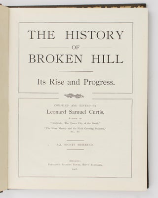 The History of Broken Hill. Its Rise and Progress