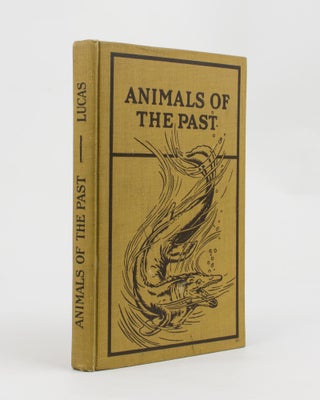 Item #114144 Animals of the Past. An Account of Some of the Creatures of the Ancient World. Sir...