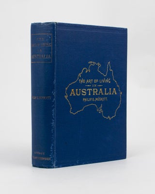 Item #114172 The Art of Living in Australia. (Together with Three Hundred Australian Cookery...