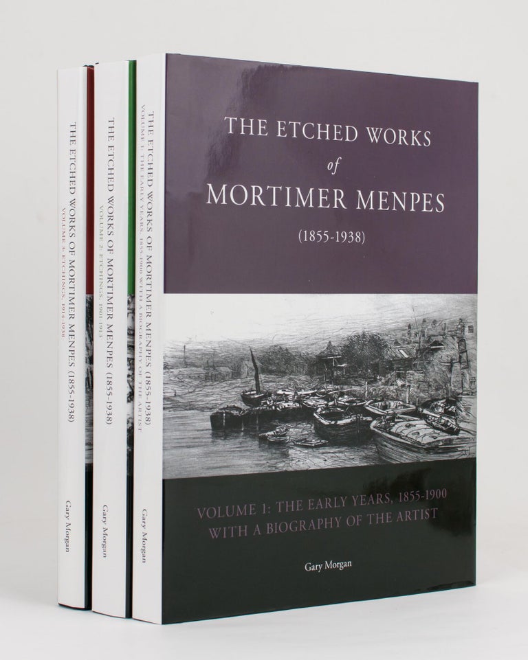 Item #114194 The Etched Works of Mortimer Menpes (1855-1938). Volume 1: The Early Years, 1855-1900, with a Biography of the Artist. Volume 2: Etchings, 1901-1913. Volume 3: Etchings, 1914-1938. Mortimer MENPES, Gary MORGAN.