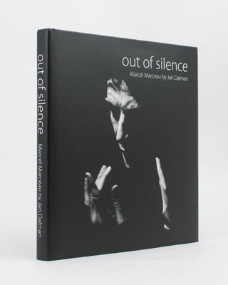 Item #114215 Out of Silence. Marcel Marceau. Realisation: Andreas Dalman and Elizabeth Cameron...