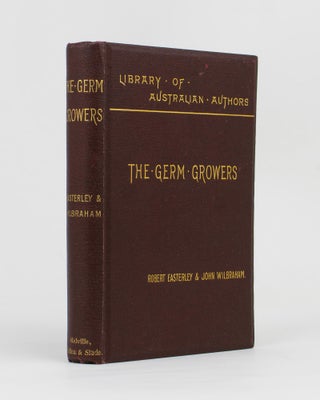 Item #114261 The Germ Growers. An Australian Story of Adventure and Mystery. Robert EASTERLEY,...