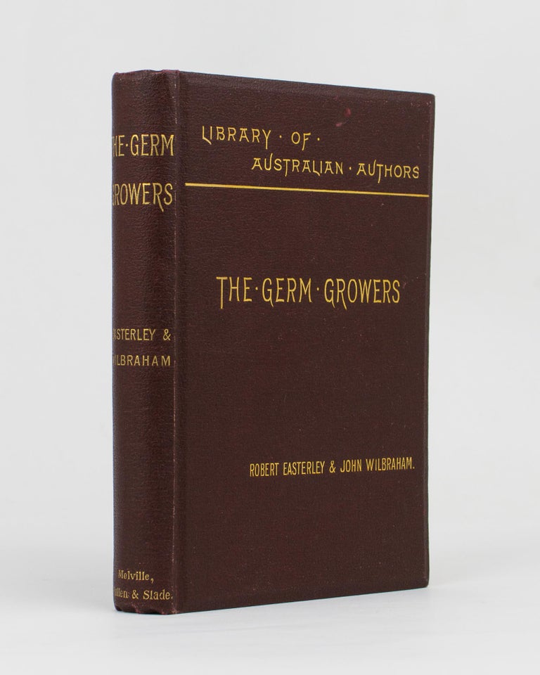 Item #114261 The Germ Growers. An Australian Story of Adventure and Mystery. Robert EASTERLEY, John WILBRAHAM, Robert POTTER.