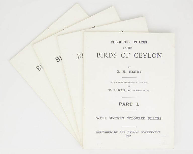 Item #114403 Coloured Plates of the Birds of Ceylon. With a Short Description of Each Bird by W.E. Wait. Part I [to] Part IV. George Morrison Reid HENRY.