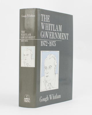Item #114404 The Whitlam Government, 1972-1975. Gough WHITLAM