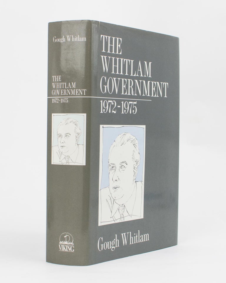 Item #114404 The Whitlam Government, 1972-1975. Gough WHITLAM.