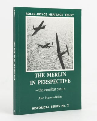 Item #114520 The Merlin in Perspective. The Combat Years. Alec HARVEY-BAILEY